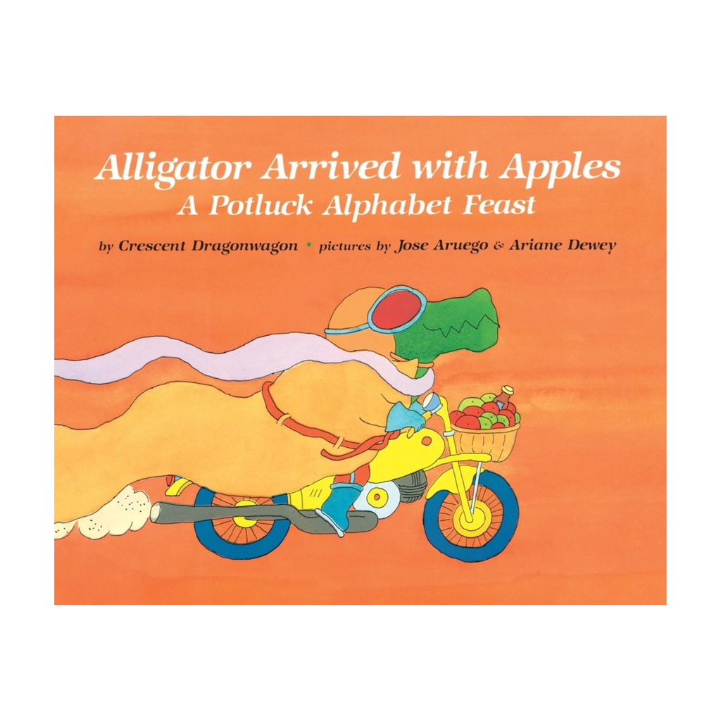 Alligator Arrived with Apples By Crescent Dragonwagon