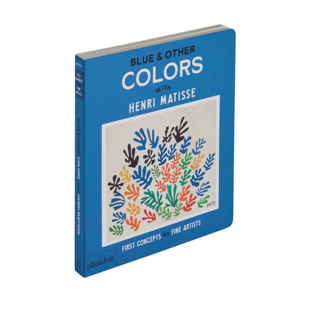 Blue and Other Colors with Henri Matisse: First Concepts With Fine Artists Board Book