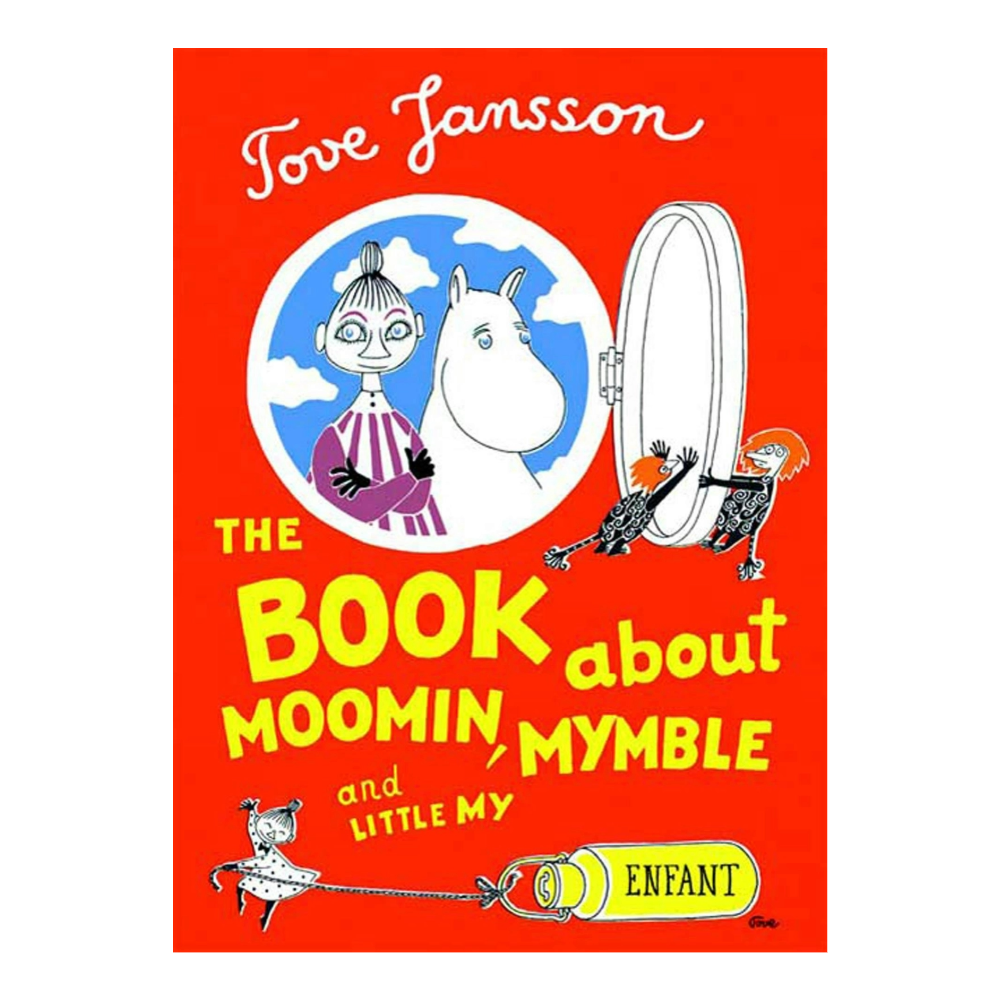 The Book About Moomin, Mymble and Little My by Tove Jansson