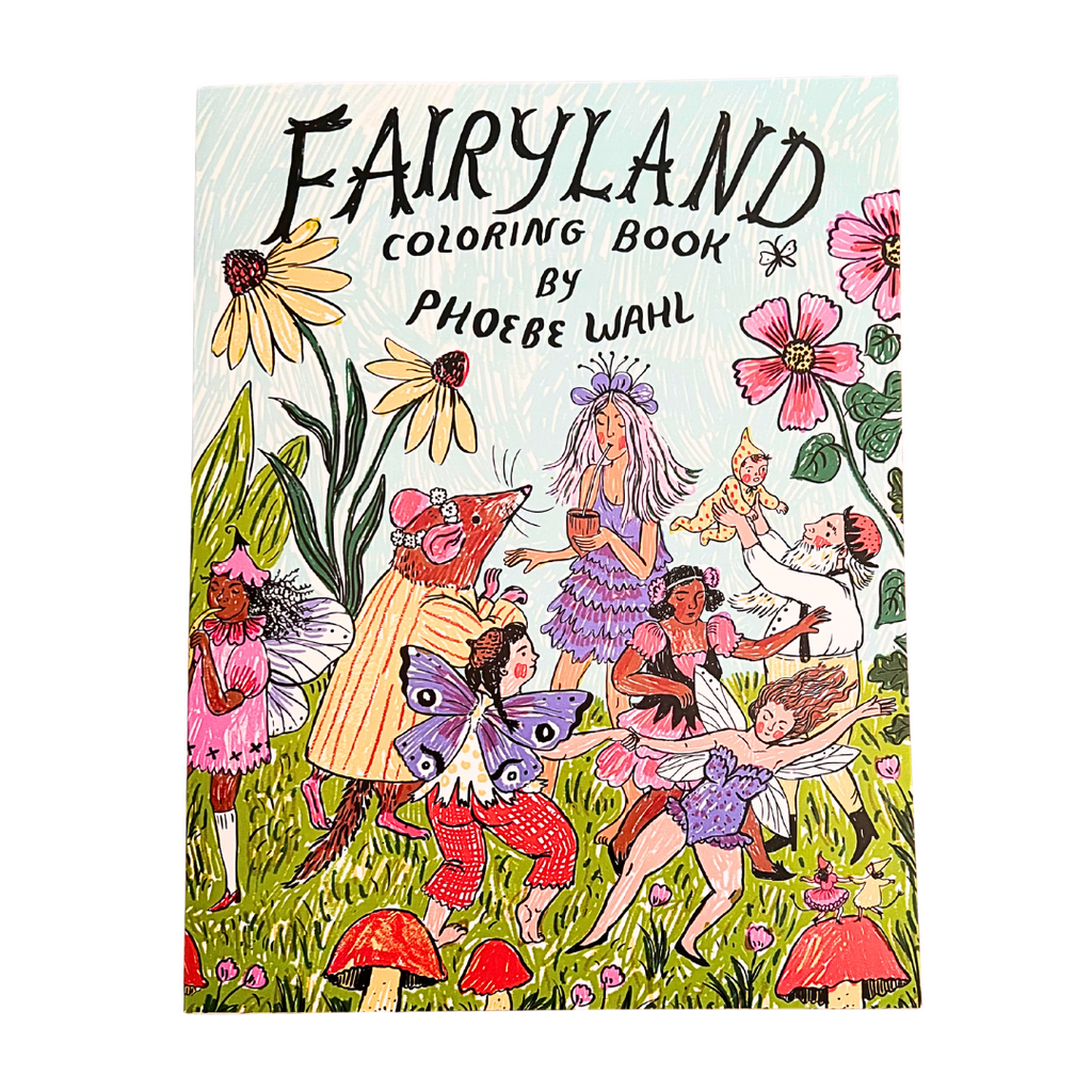 Phoebe Wahl Fairyland Coloring Book