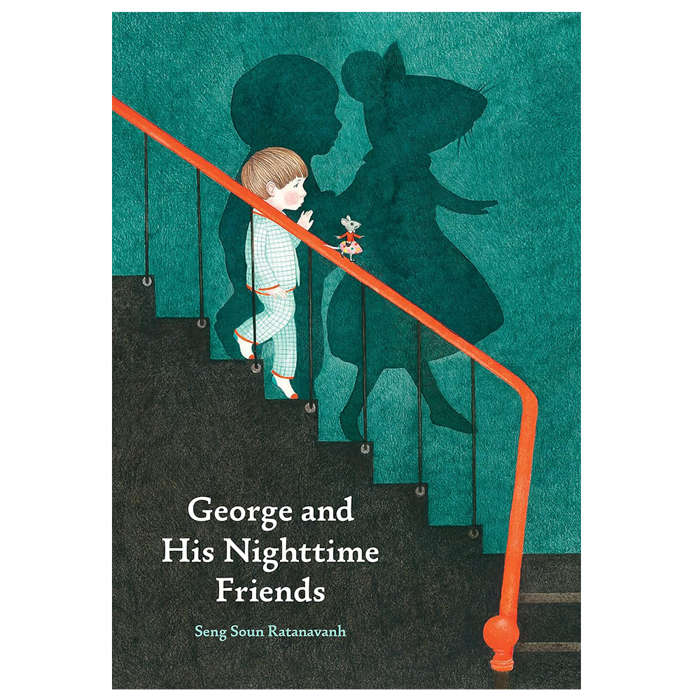 George and His Nighttime Friends by Seng Soun Ratanavanh