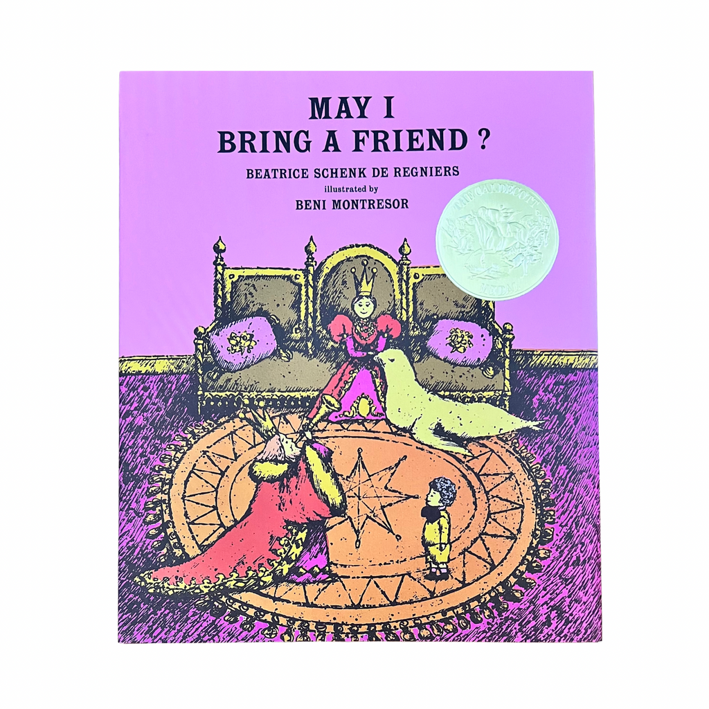 May I Bring A Friend? By Beatrice Schenk De Regniers