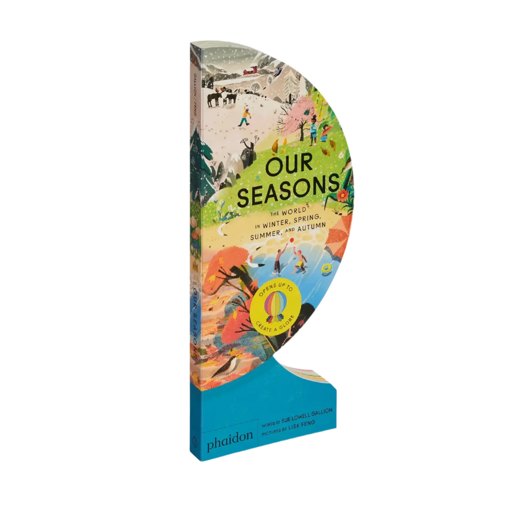 Our Seasons: The World in Winter, Spring, Summer, and Autumn by Sue Lowell and Lisk Feng
