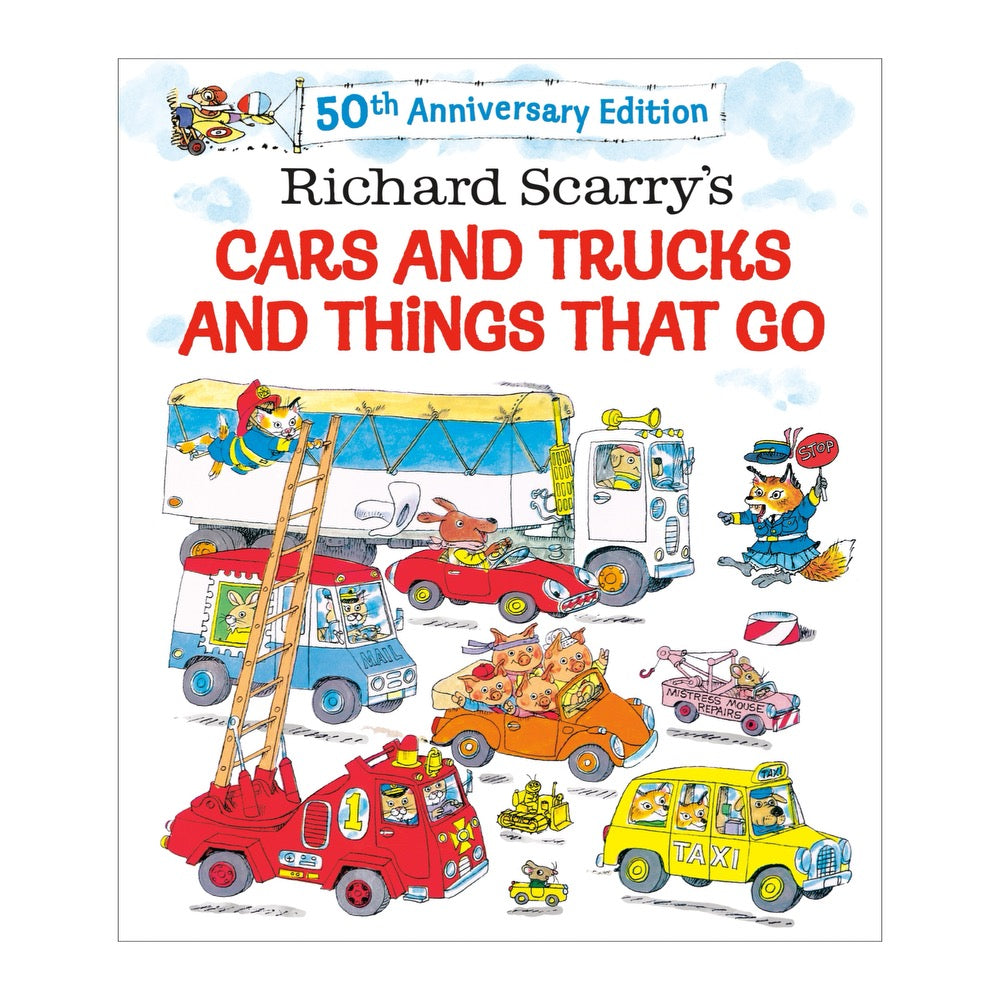 Richard Scarry's Cars and Trucks and Things That Go Anniversary Edition