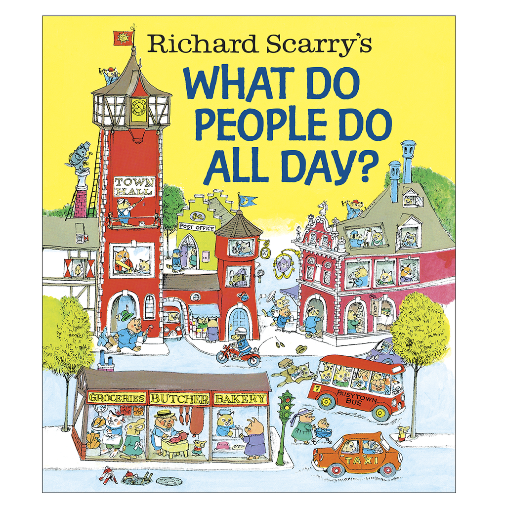 Richard Scarry's What Do People Do All Day?