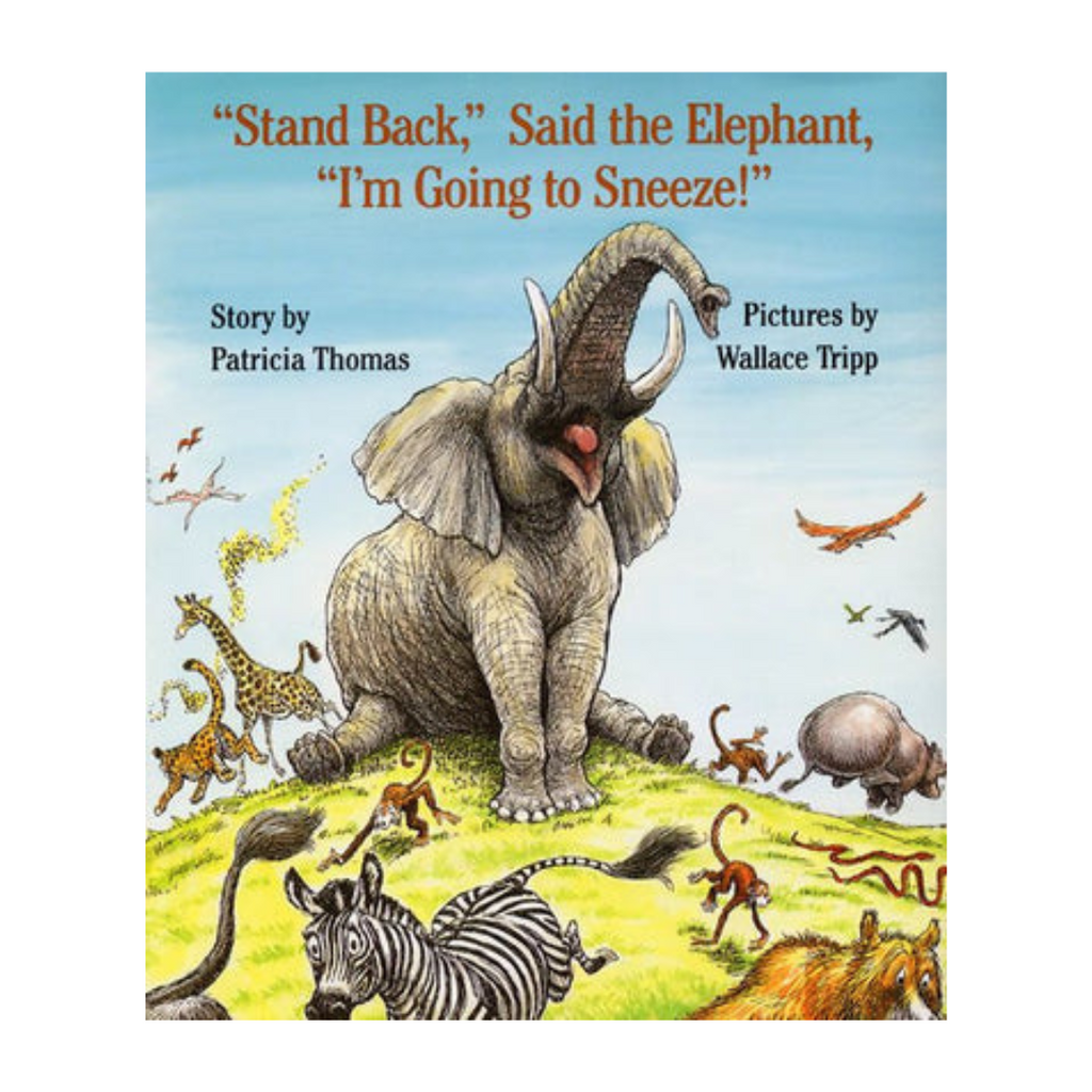 "Stand Back", Said The Elephant, "I'm Going To Sneeze" by Patricia Thomas