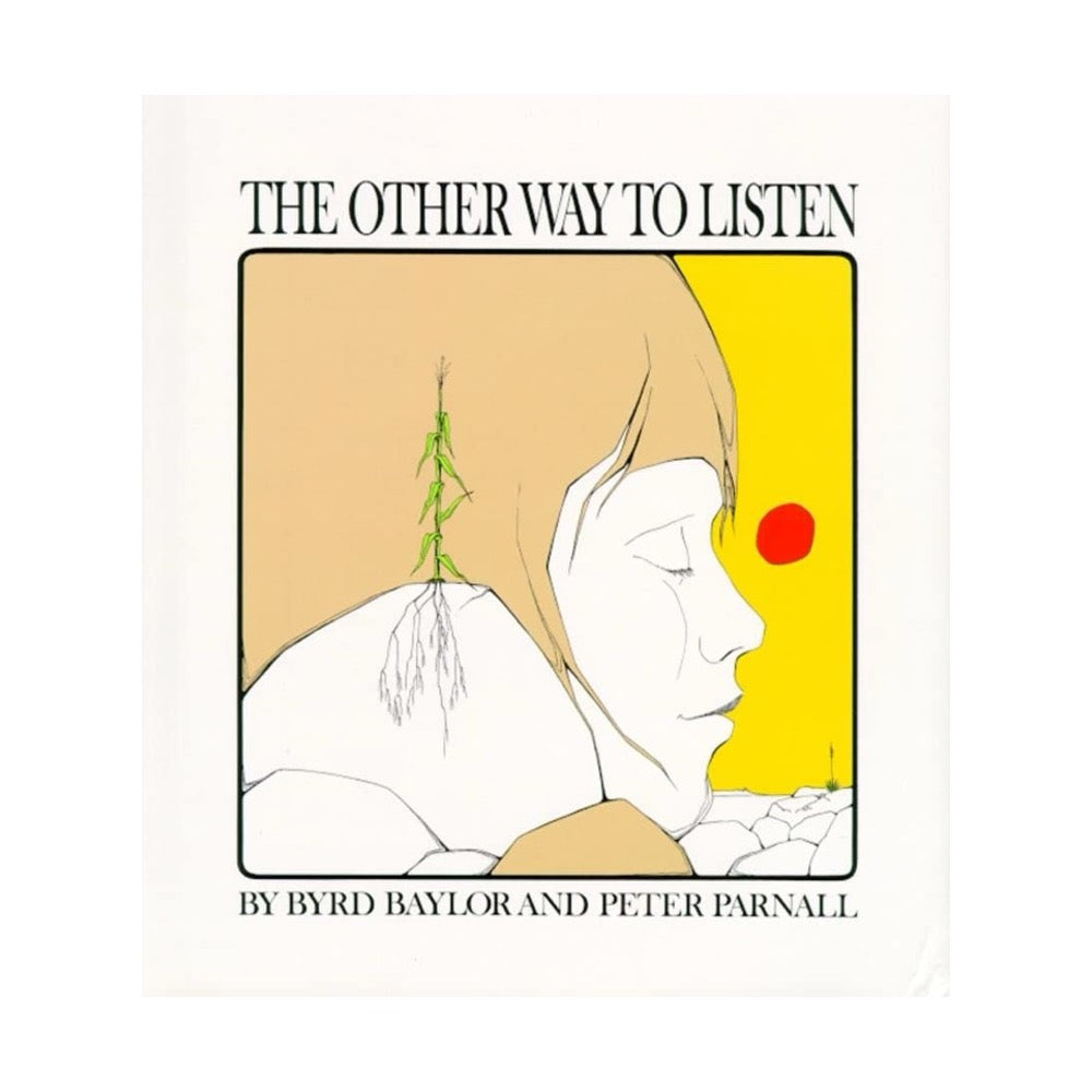 The Other Way to Listen by Byrd Baylor