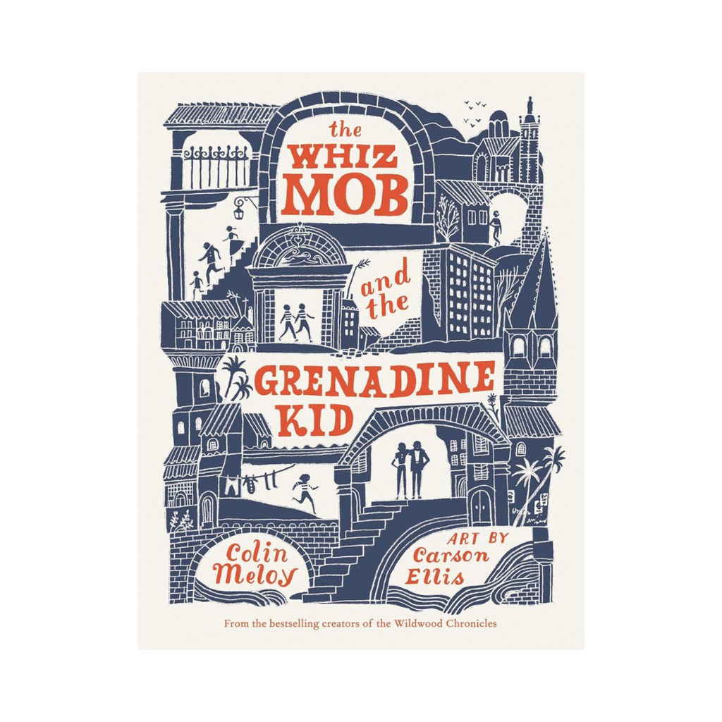 The Whiz Mob and the Grenadine Kid by Colin Meloy