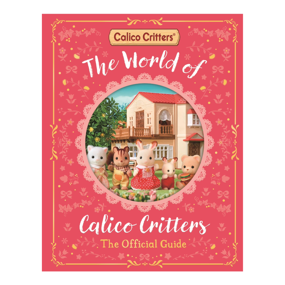 The World of Calico Critters-The Official Guide