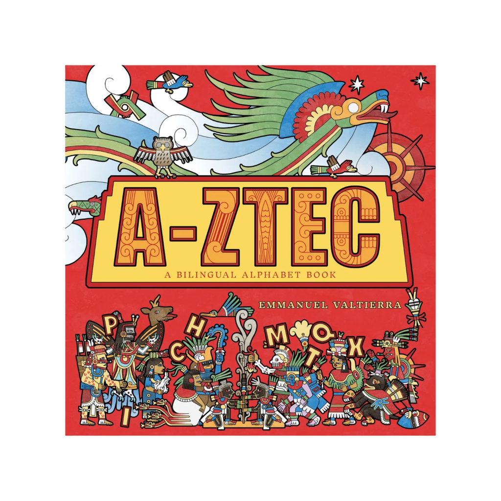 A-Ztec: A Bilingual Alphabet Book by Emmanuel Valtierra