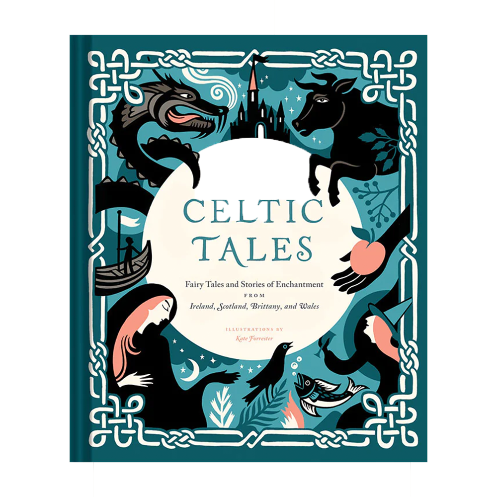 Celtic Tales: Fairy Tales and Stories of Enchantment from Ireland, Scotland, Brittany, and Wales