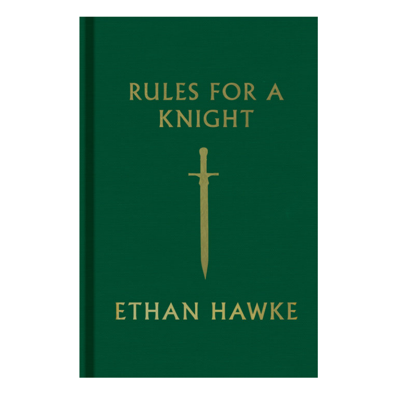 Rules for a Knight by Ethan Hawke