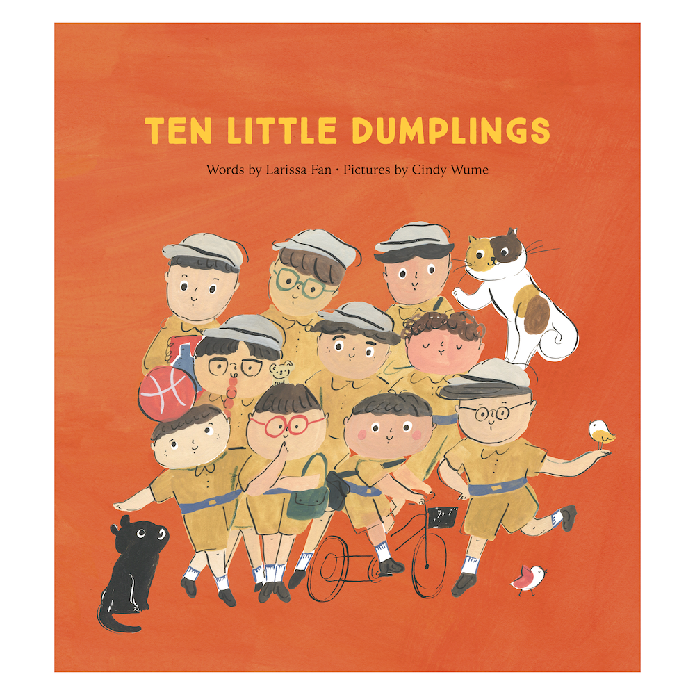 Ten Little Dumplings by Larissa Fan and Cindy Wume